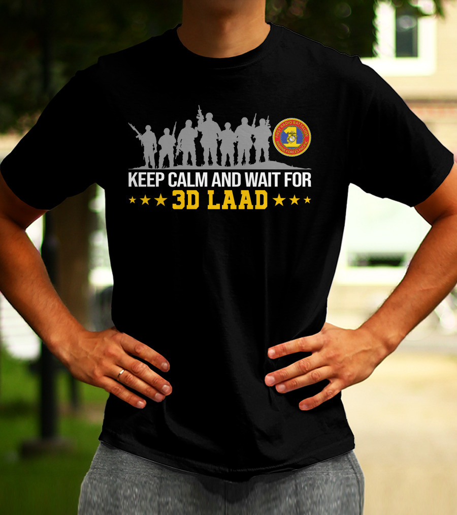 1st Radio Battalion Keep Calm And Wait For 3D LAAD T-Shirt