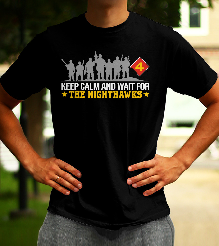 Hmx-1 Keep Calm And Wait For The Nighthawks 4 T-Shirt