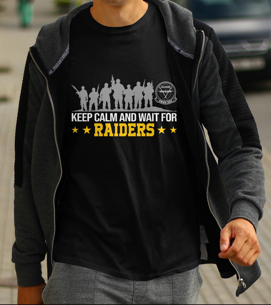 Keep Calm And Wait For Raiders Vmgr 352 T-Shirt