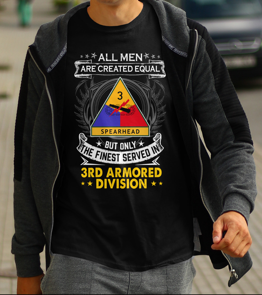 3rd Armored Division All Men Are Created Equal But Only The Finest Served Spearhead T-Shirt