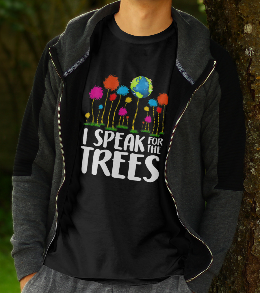 I Speak For The Trees Earth Day Save Planet Eco Inspiration Truffula Earth T-Shirt