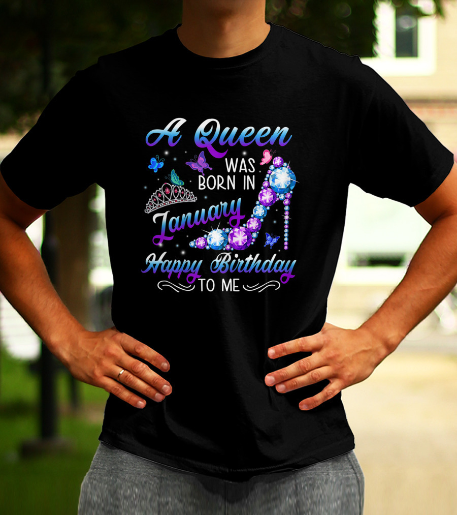 A Queen Was Born In January Happy Birthday To Me High Heel Tiara Butterflies T-Shirt