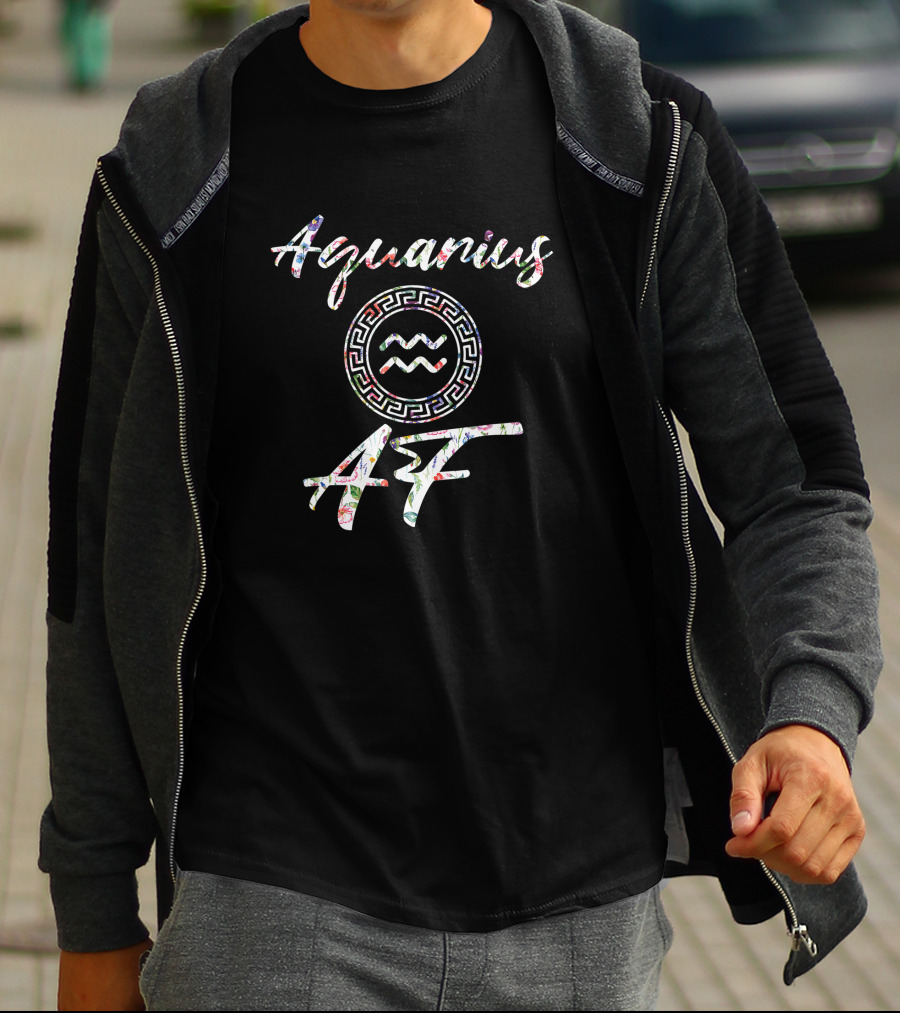 Aquarius AF Born In January February Birthday Zodiac T-Shirt