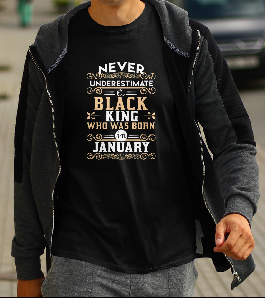 Never Underestimate A Black King Who Was Born In January T-Shirt