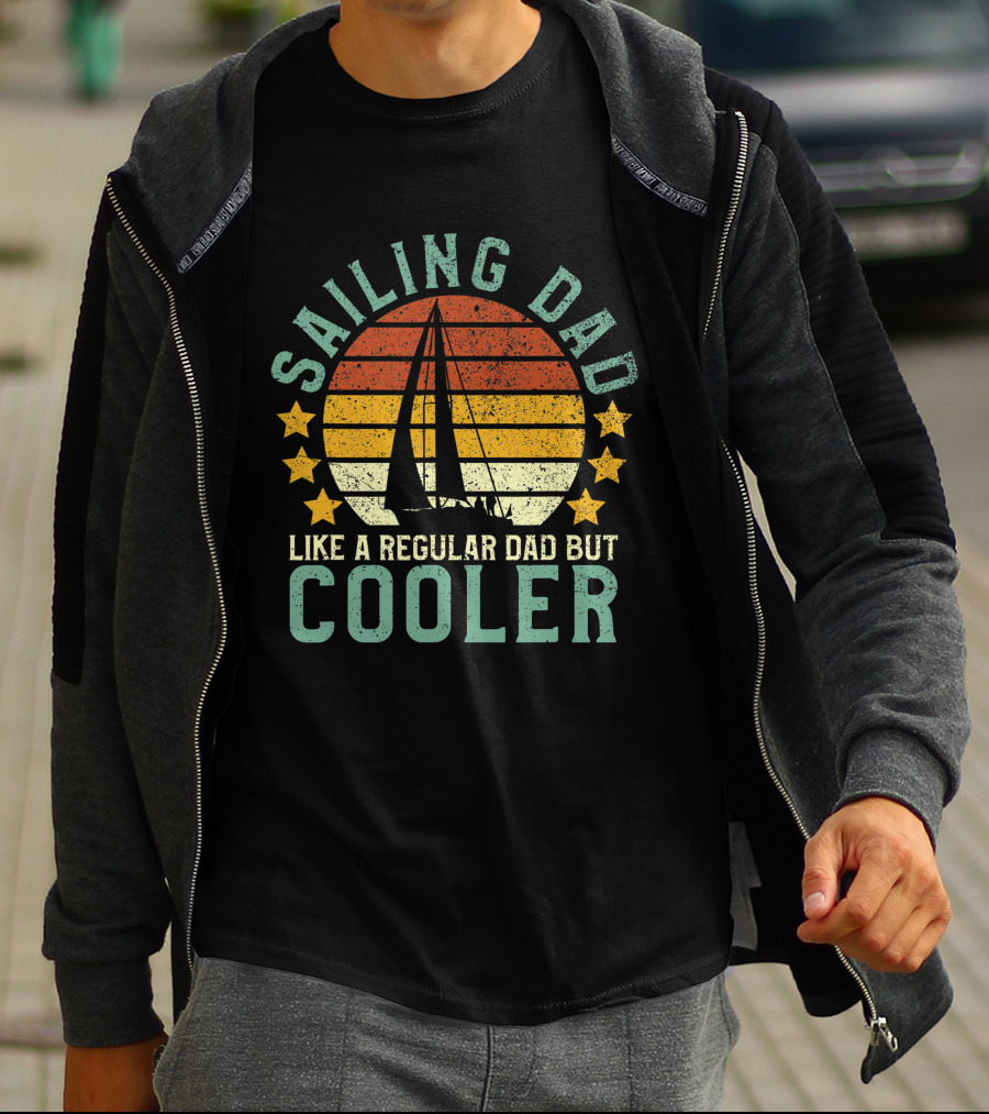 Mens Sailing Dad Like A Regular Dad But Cooler Sailboat Sailor Funny T-Shirt