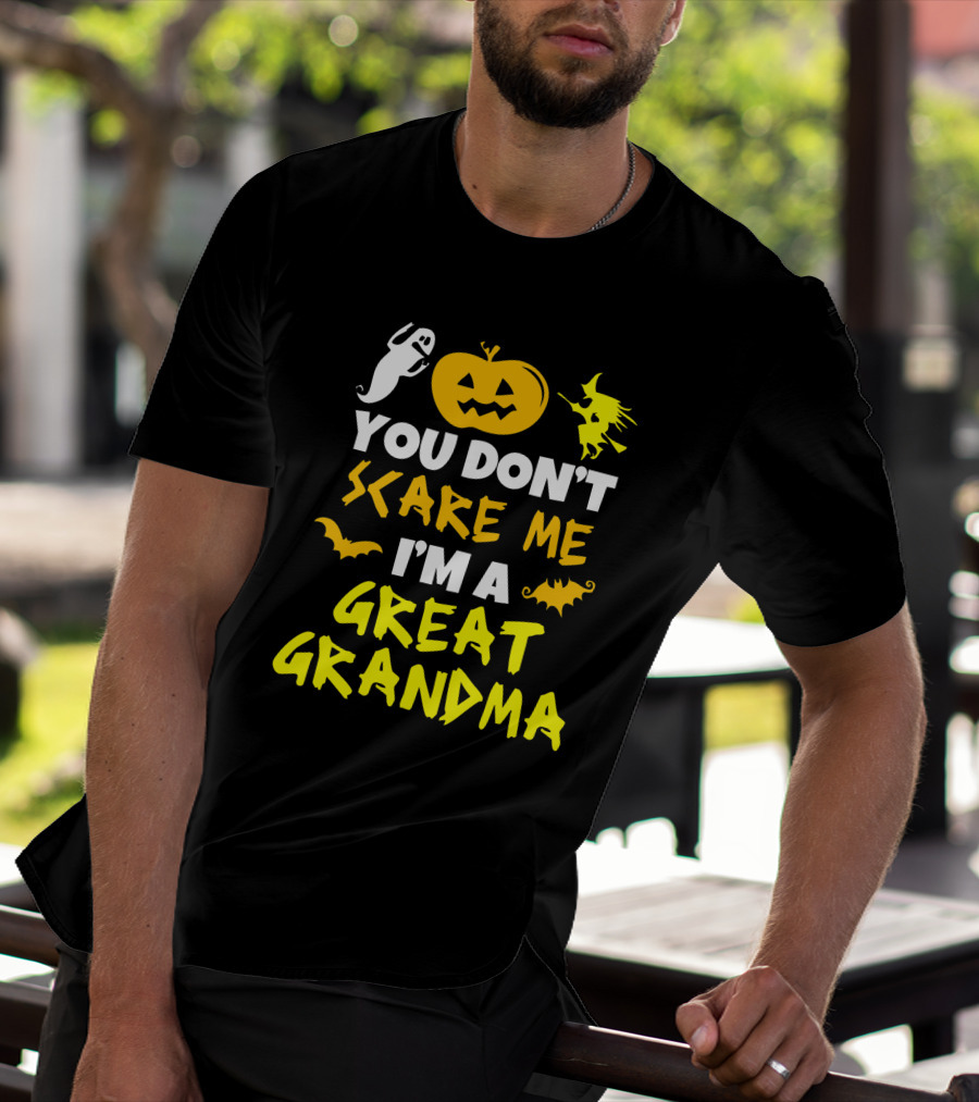 You Don't Scare Me I'm A Great Grandma Halloween Ghost Pumpkin Witch Bat T-Shirt