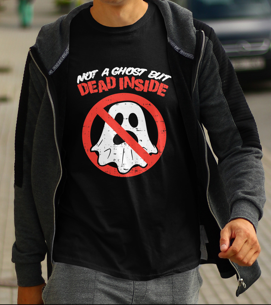Not A Ghost But Dead Inside Funny Saying Halloween Ghostbusters T-Shirt