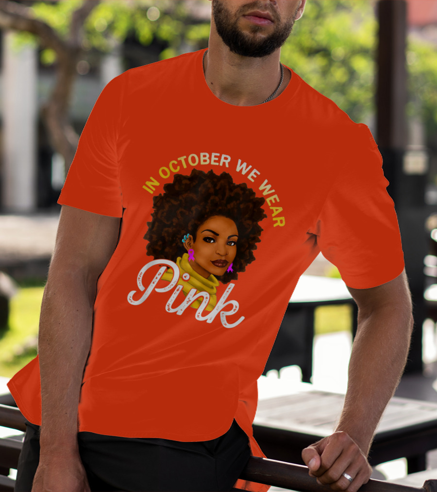 In October We Wear Pink Breast Cancer Awareness Women T-Shirt