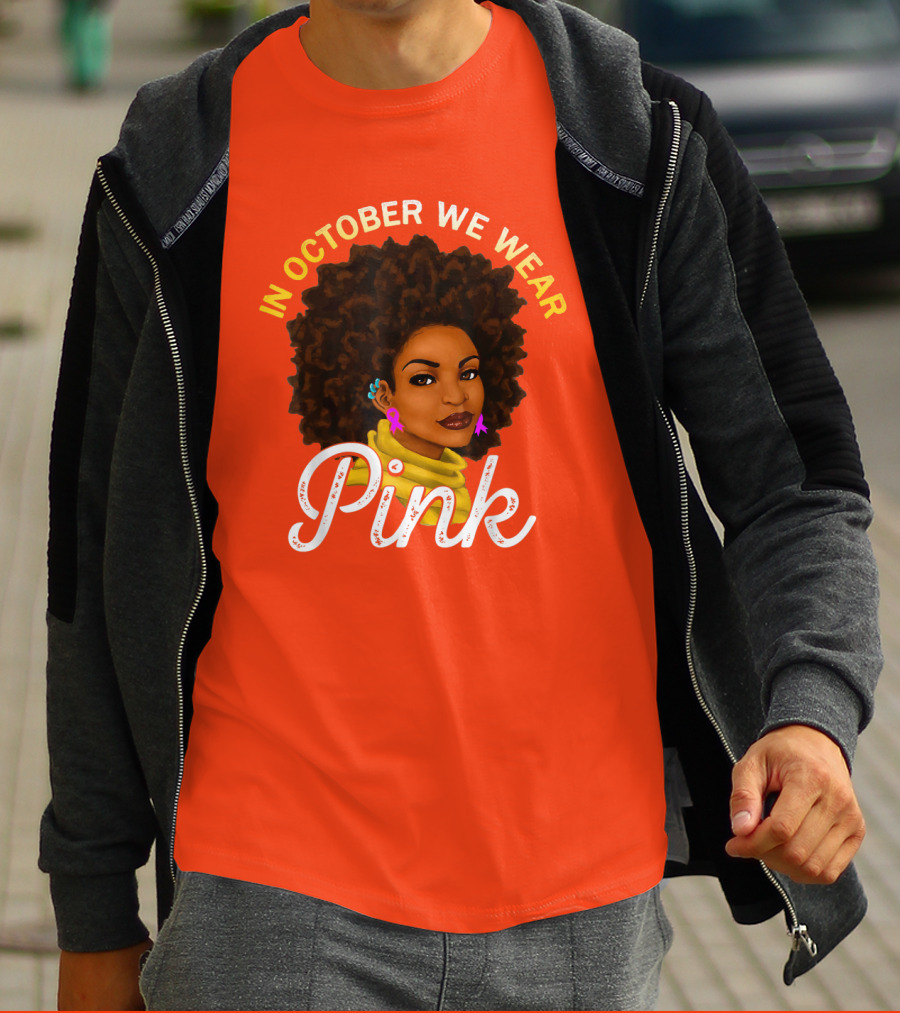 In October We Wear Pink Breast Cancer Awareness Women T-Shirt