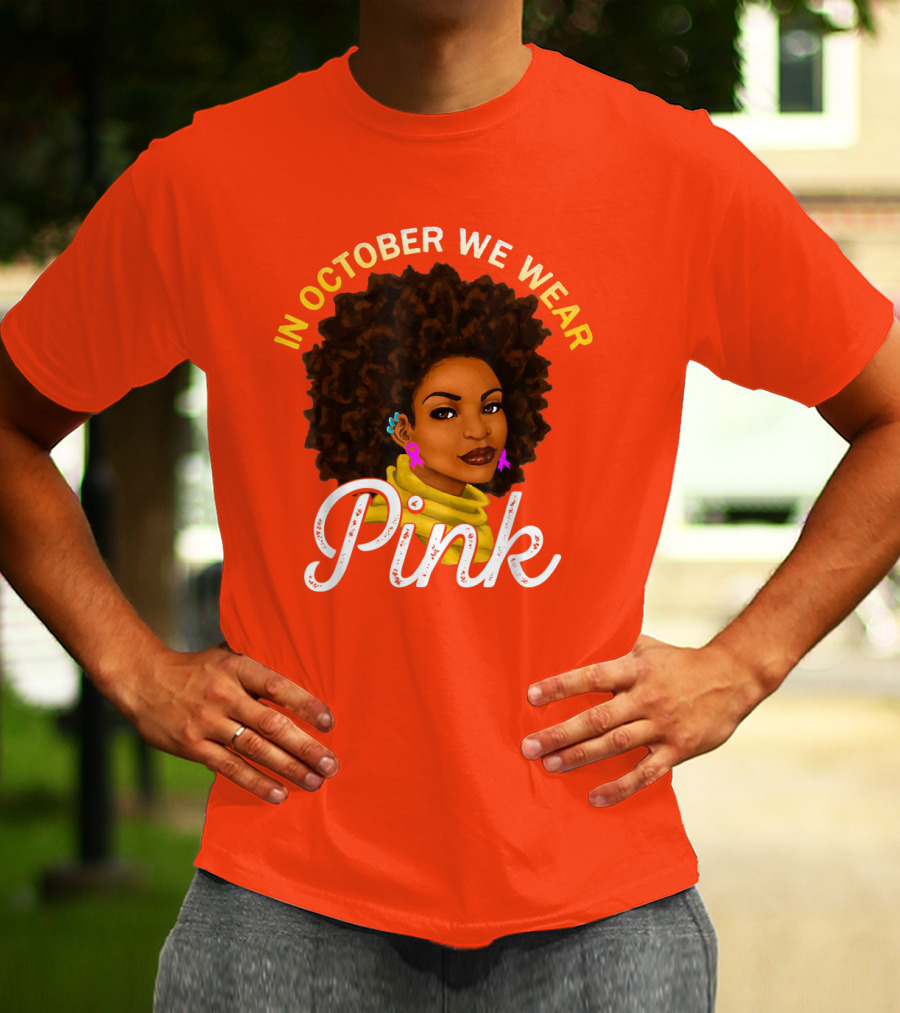 In October We Wear Pink Breast Cancer Awareness Women T-Shirt