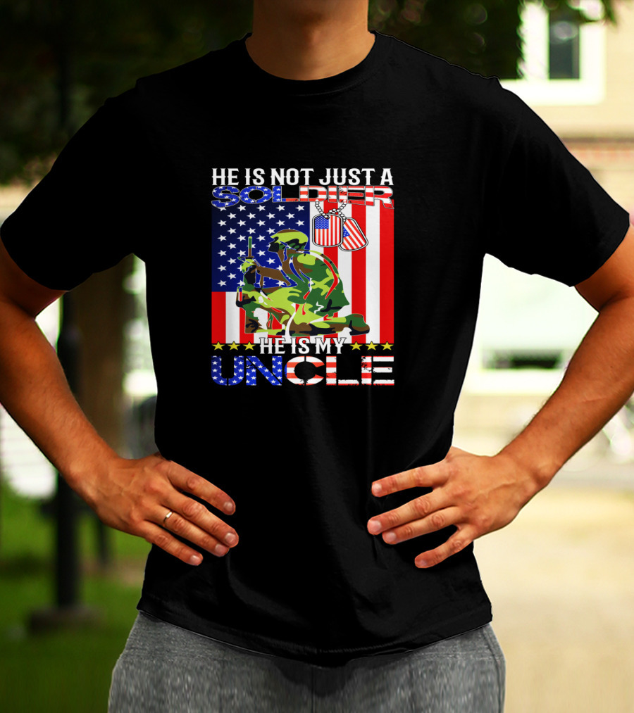 He Is Not Just A Soldier He Is My Uncle American Flag Background T-Shirt