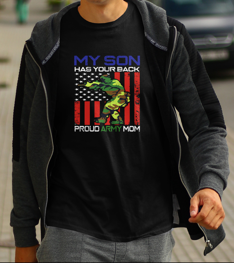 Proud Army Mom My Son Has Your Back USA Flag Soldier T-Shirt