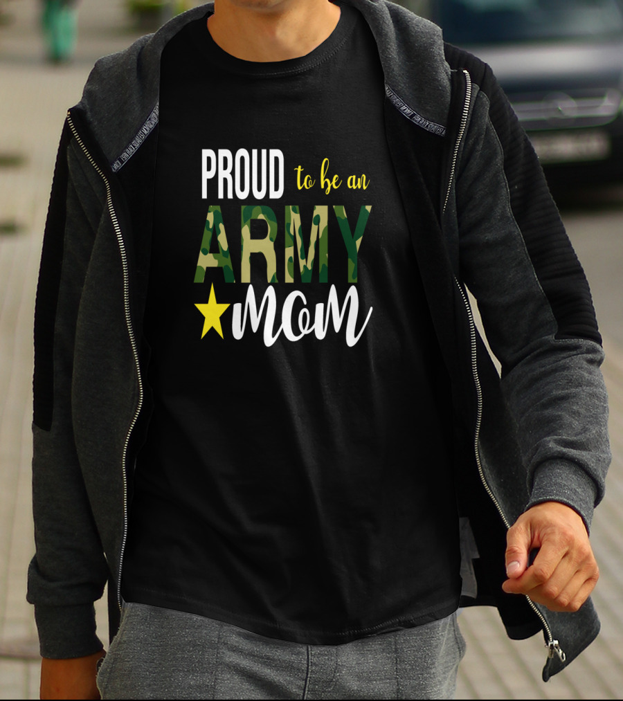 PROUD To Be An ARMY MOM Mother Parent With Camouflage And Star T-Shirt