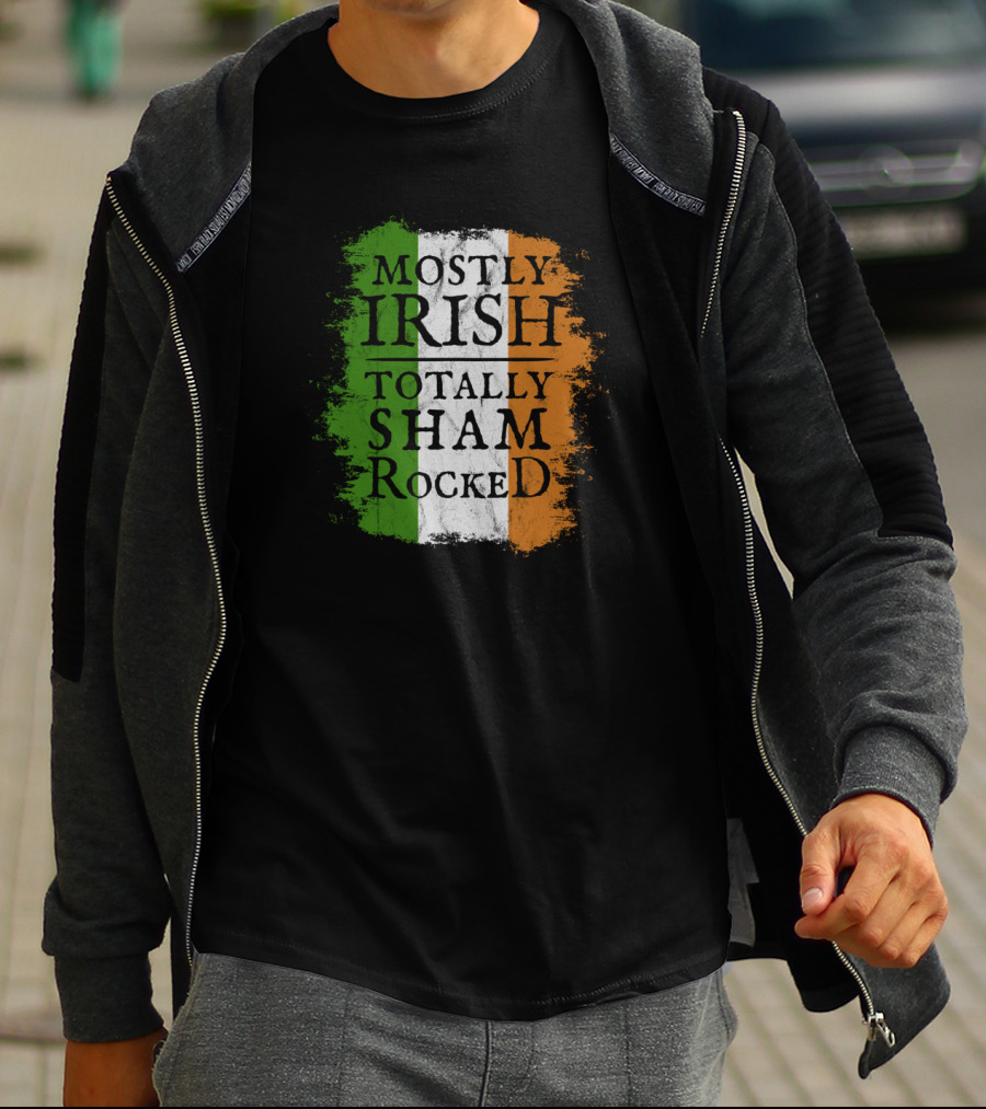 Mostly Irish Totally Shamrocked Ireland Flag Colors T-Shirt
