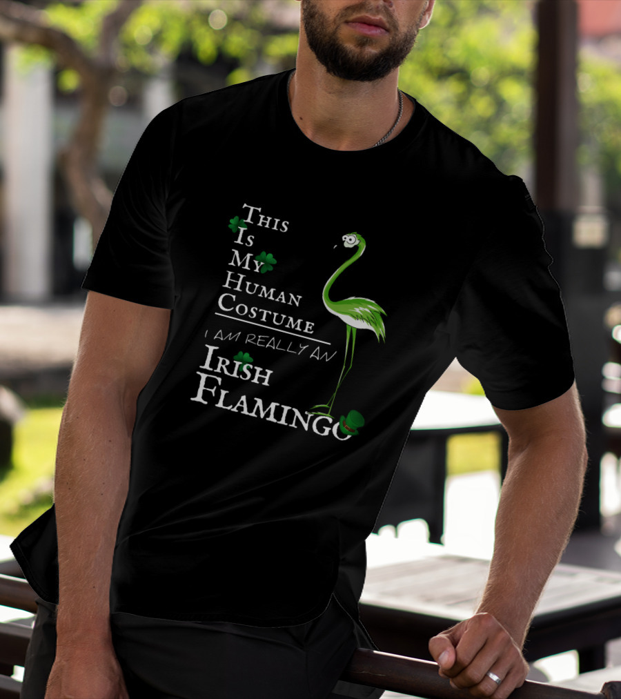 This Is My Human Costume I Am Really An Irish Flamingo T-Shirt