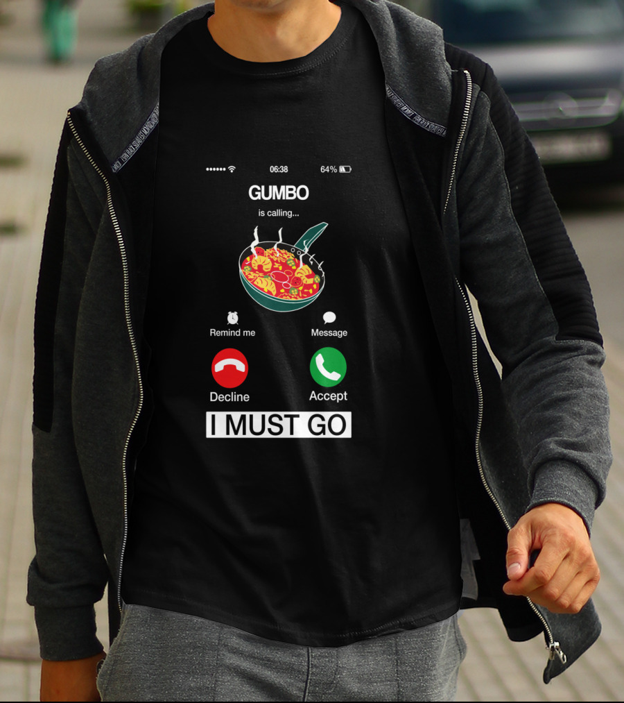 Gumbo Is Calling I Must Go Mardi Gras Food Humor T-Shirt