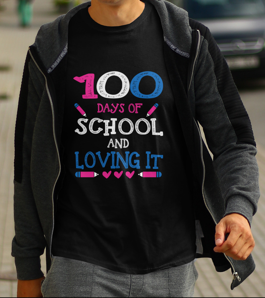 100 Days Of School And Loving It T-Shirt