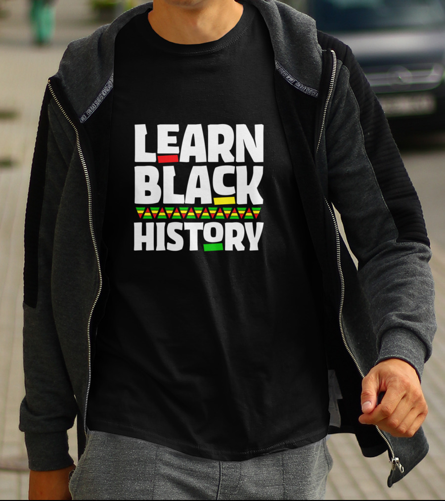 Learn Black History African American Teacher T-Shirt