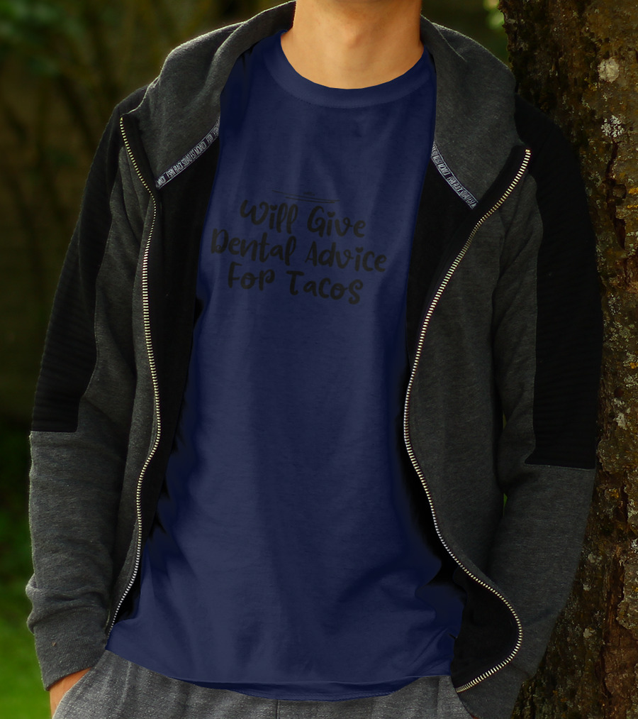 Will Give Dental Advice For Tacos Funny Dentist T-Shirt