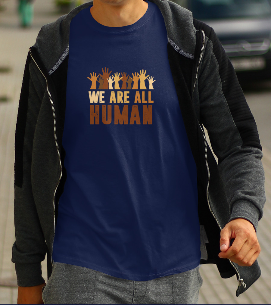 We Are All Human Beautiful Equality With Raised Hands Diversity T-Shirt