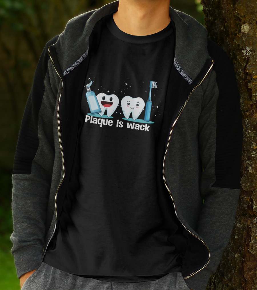 Funny Dentist Tooth Humor Plaque Is Wack With Toothpaste And Toothbrush Characters T-Shirt