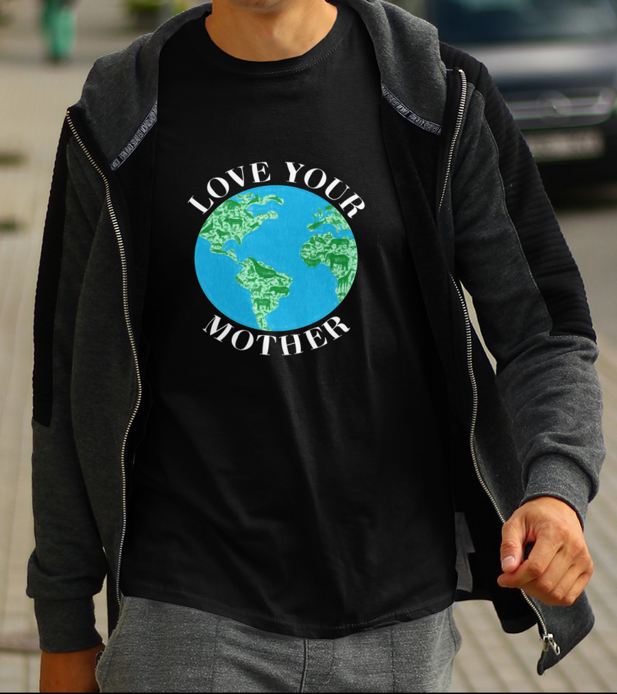 Love Your Mother Earth Day Climate Change Animal Planet T-Shirt