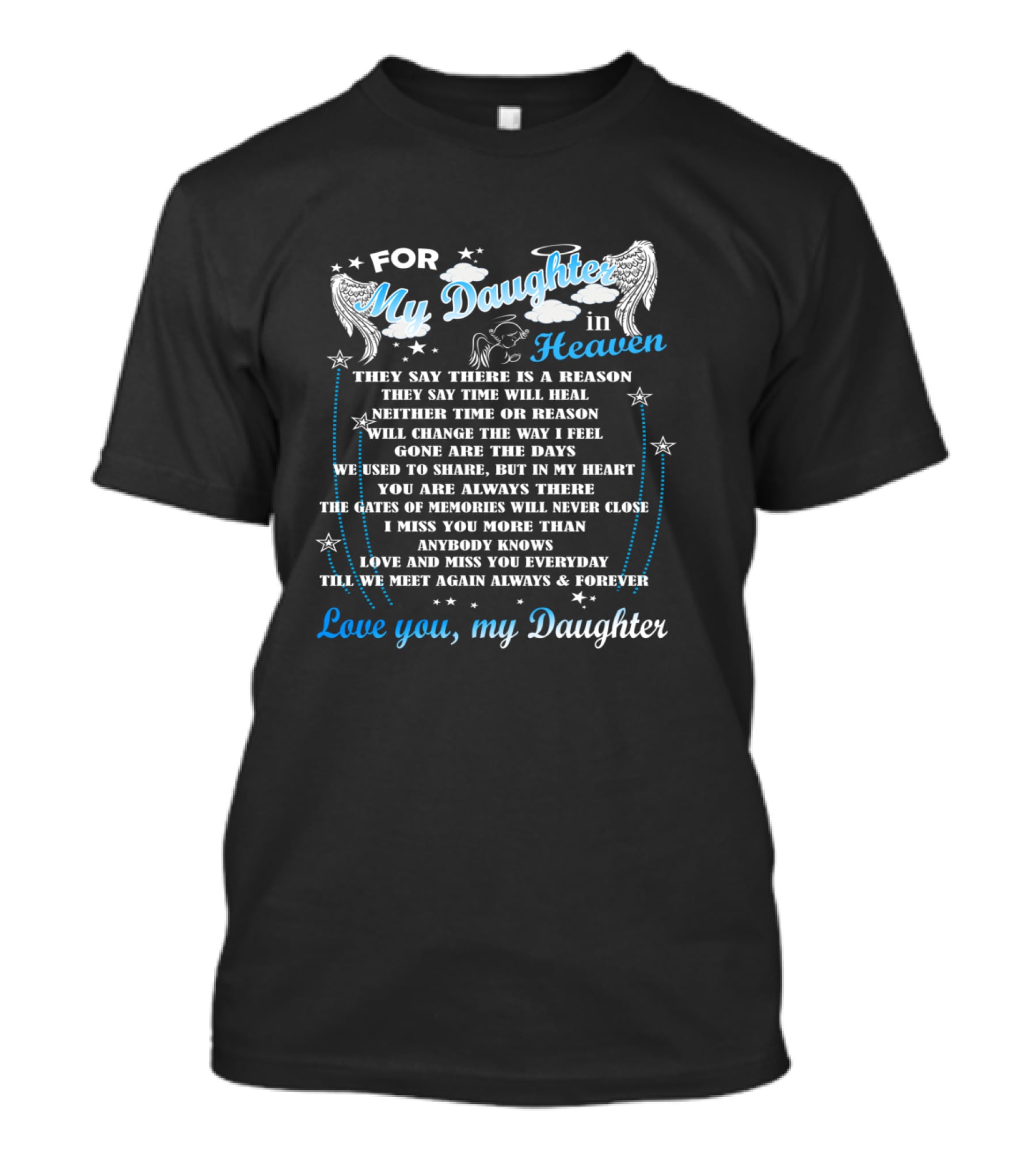 For My Daughter In Heaven Love You My Daughter T-Shirt