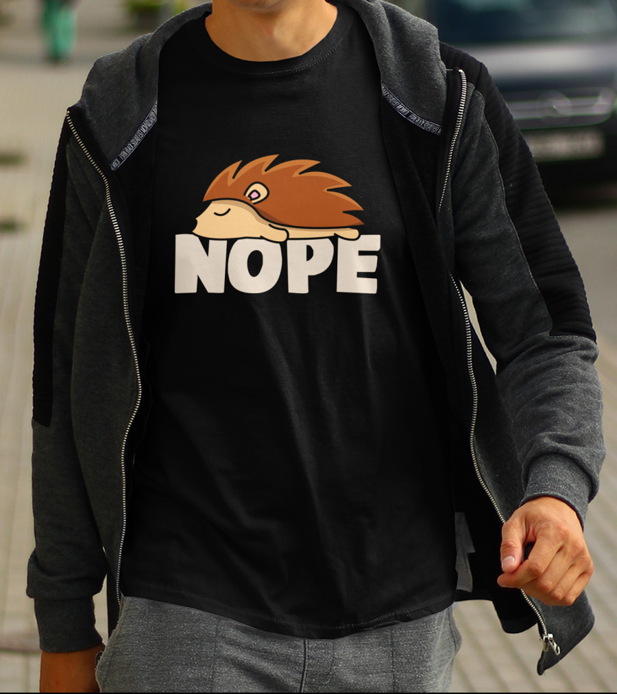 Napping Hedgehog Nope Funny Lazy Animal Lover T-Shirt