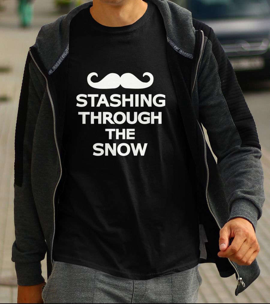 Stashing Through The Snow Mustache Holiday Humor T-Shirt