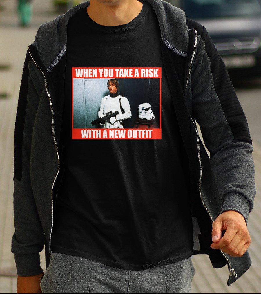 When You Take A Risk With A New T-Shirt