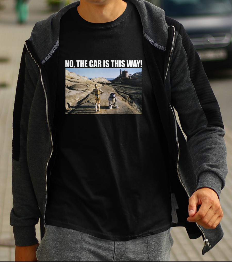 No The Car Is This Way Star Wars C 3Po T-Shirt