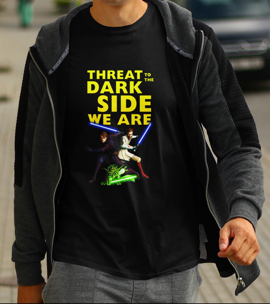 THREAT TO THE DARK SIDE WE ARE T-Shirt