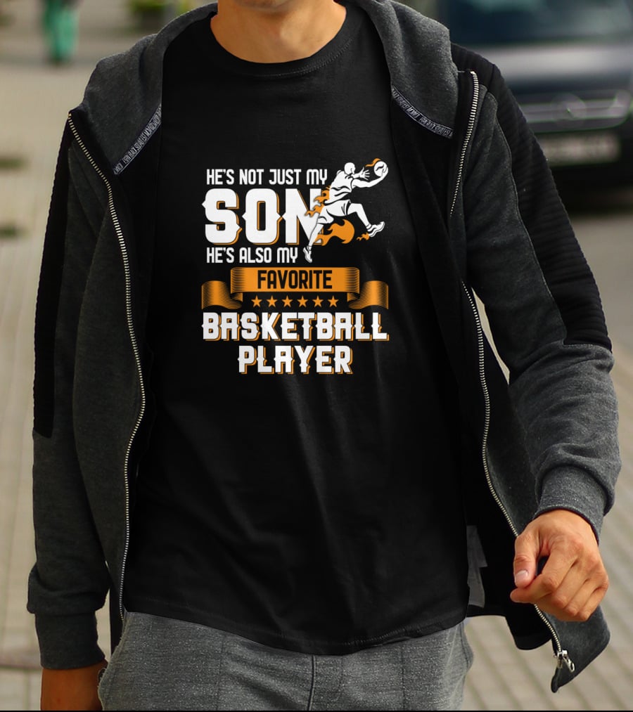 He's Not Just My Son He's Also My Favorite Basketball Player T-Shirt