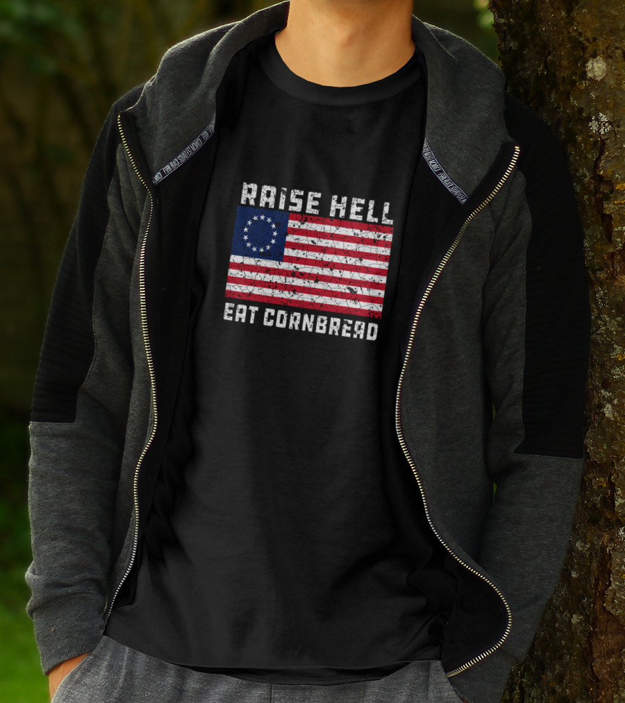 Raise Hell Eat Cornbread Betsy Ross Flag T-Shirt