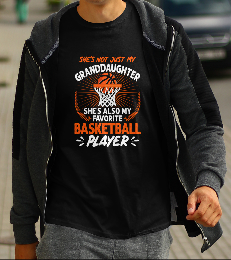 She's Not Just My Granddaughter She's Also My Favorite Basketball Player T-Shirt