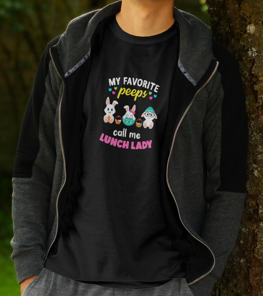 My Favorite Peeps Call Me Lunch Lady With Cute Bunnies And Easter Eggs T-Shirt