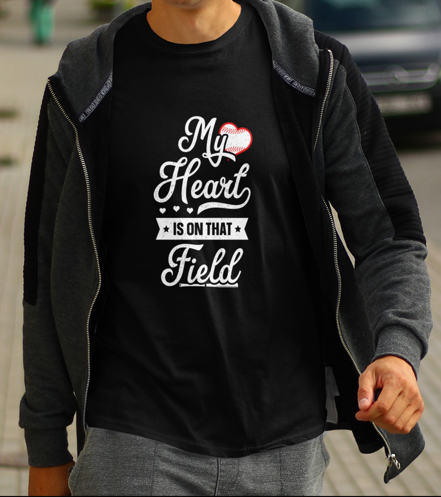 My Heart Is On That Field Baseball-Themed Text T-Shirt