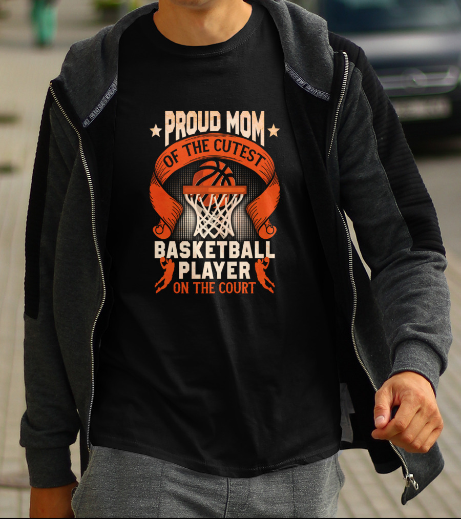 Proud Mom Of The Cutest Basketball Player On The Court T-Shirt