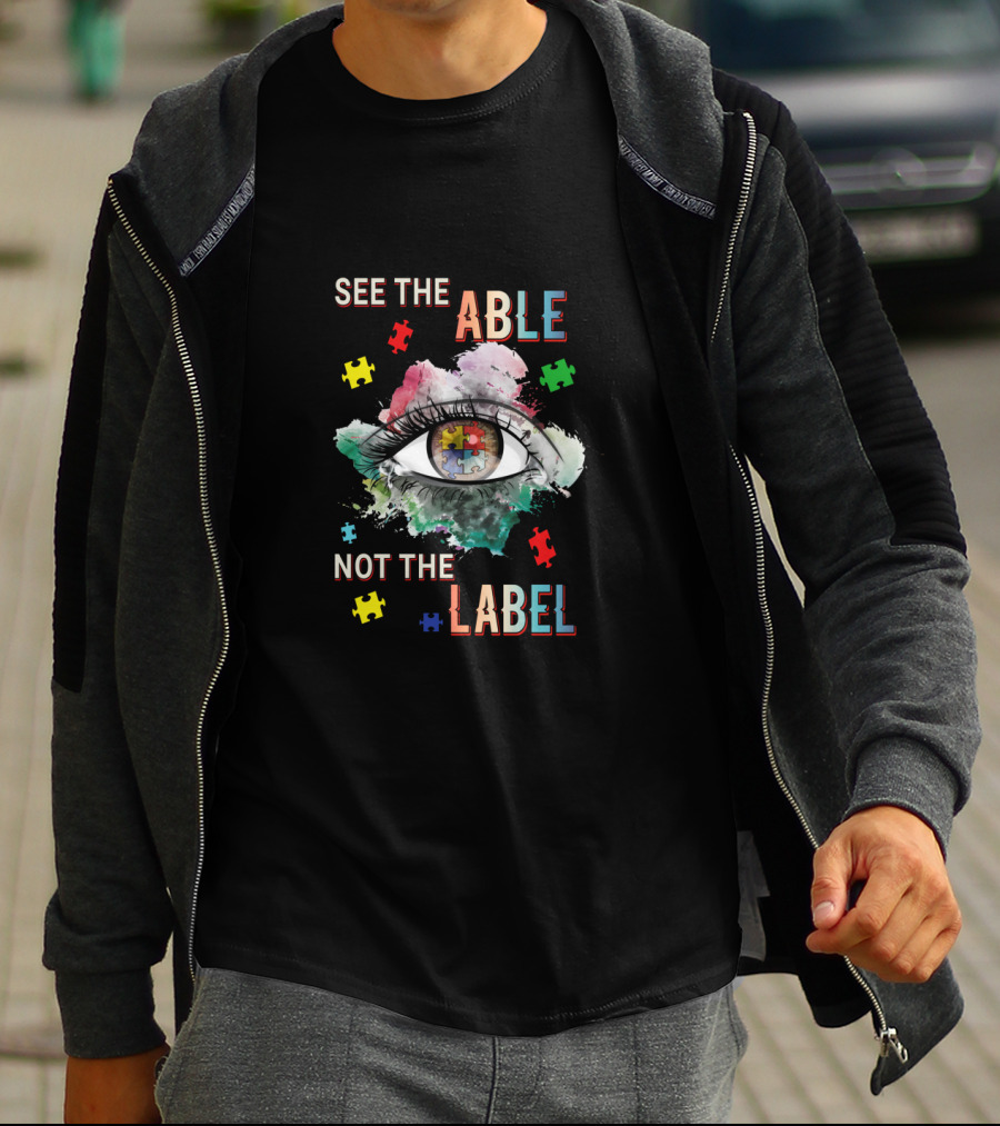 See The Able Not The Label Autism Mom Seeing The World T-Shirt