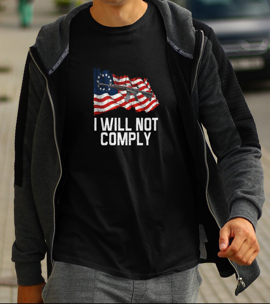 I WILL NOT COMPLY AR 15 Gun Rights American Flag T-Shirt