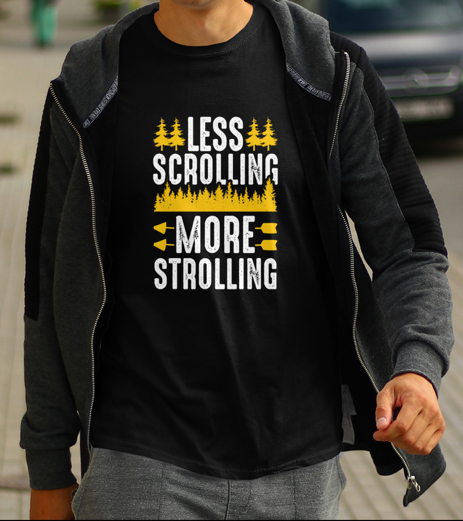 Less Scrolling More Strolling Funny Hiking Outdoor Lover T-Shirt
