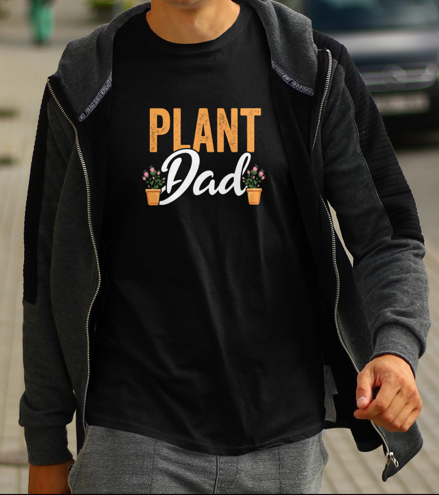 Plant Dad Gardener Funny Fathers T-Shirt