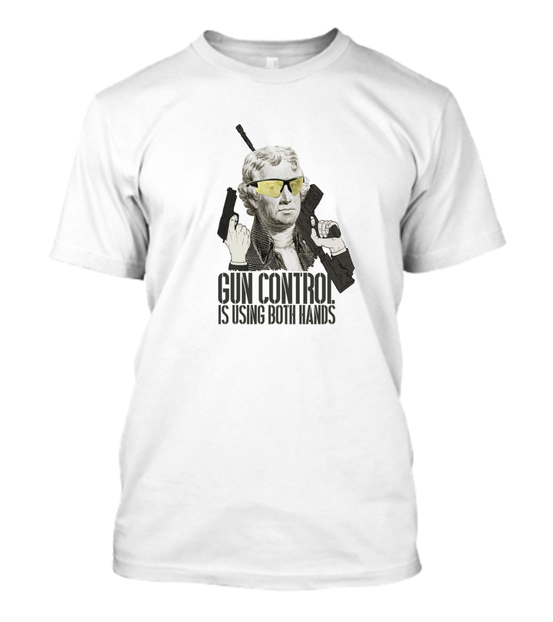 Thomas Jefferson Gun Control Is Using Both Hands Sunglasses Revolutionary T-Shirt