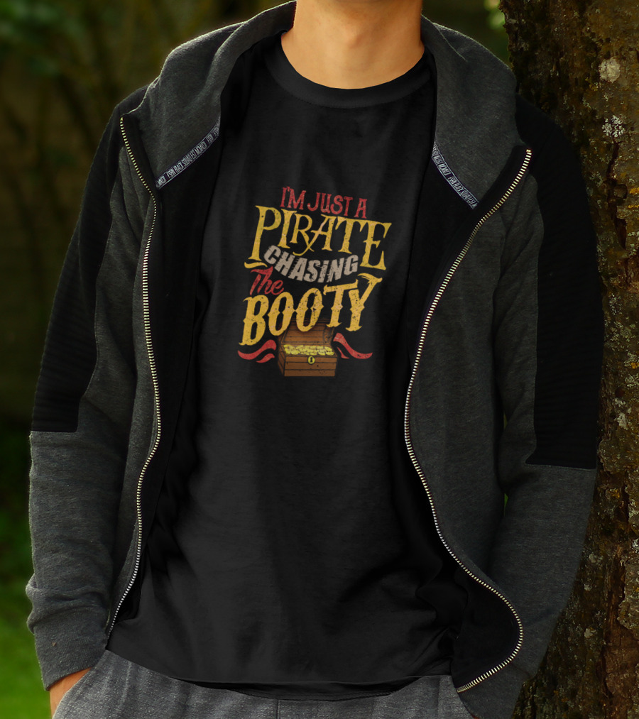 I'm Just A Pirate Chasing The Booty Treasure Chest T-Shirt