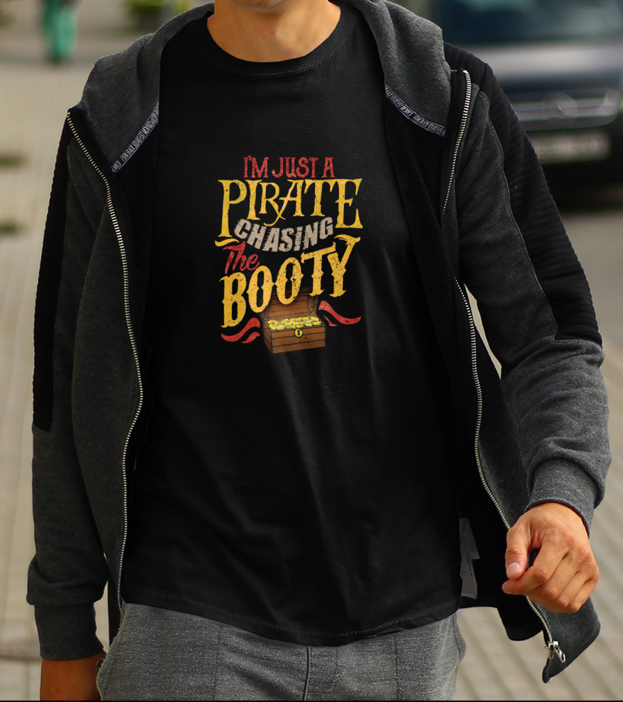 I'm Just A Pirate Chasing The Booty Treasure Chest T-Shirt