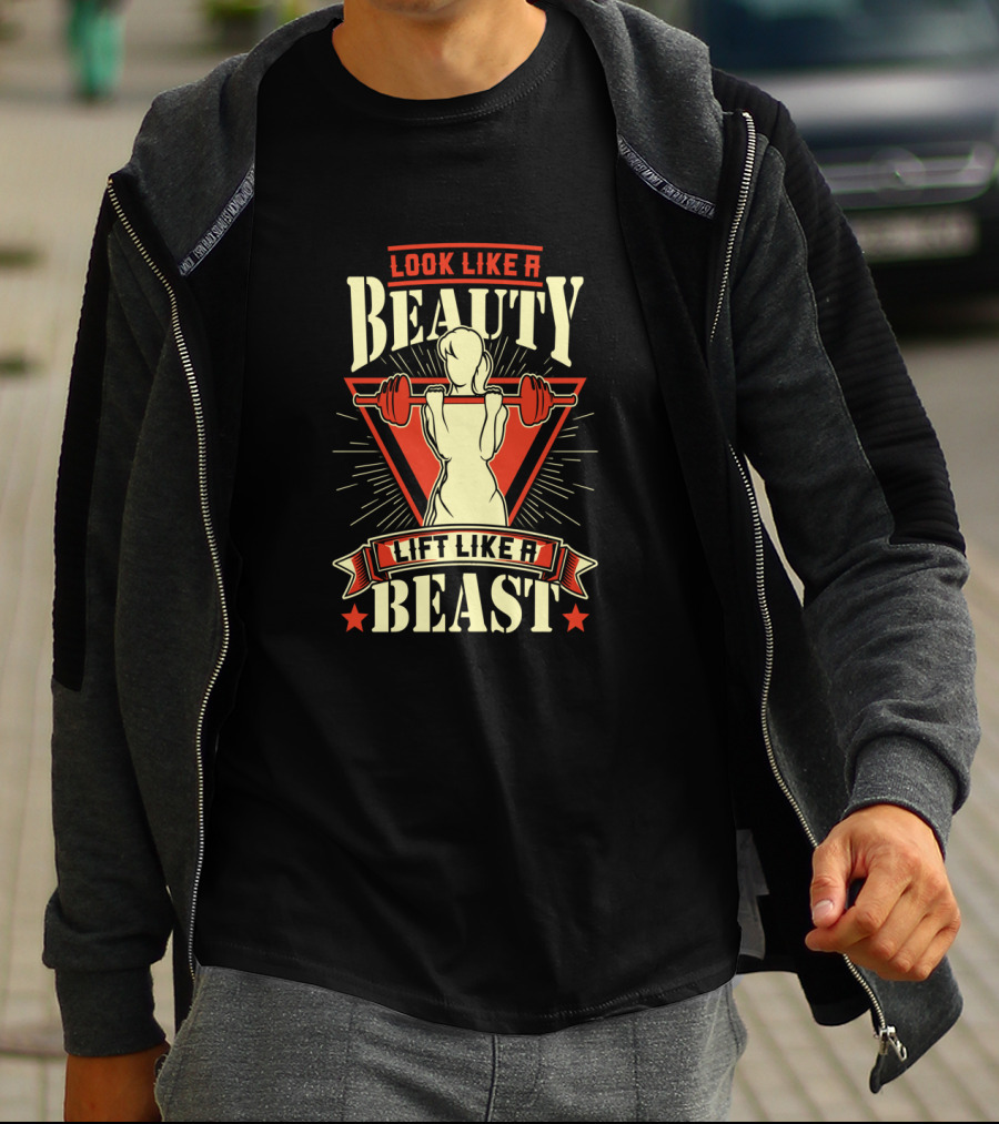 Look Like A Beauty Lift Like A Beast T-Shirt