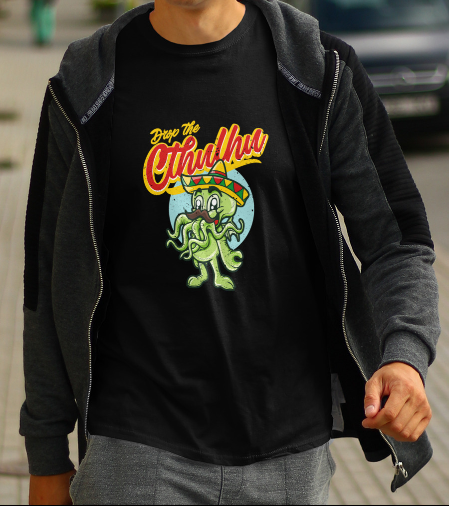 Drop The Cthulhu Cinco De Mayo Monster With Sombrero T-Shirt