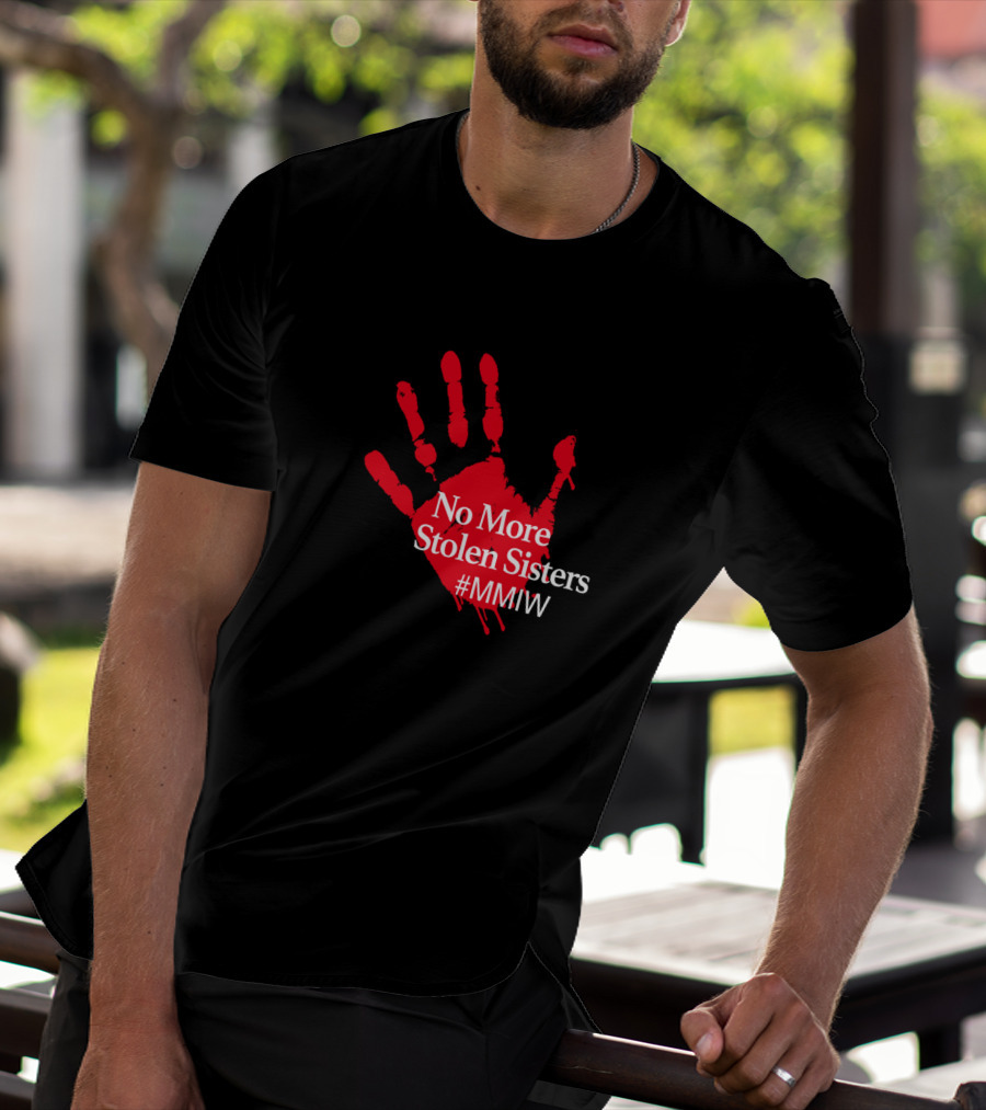 No More Stolen Sisters MMIW Red Handprint Missing Murdered Indigenous Awareness T-Shirt