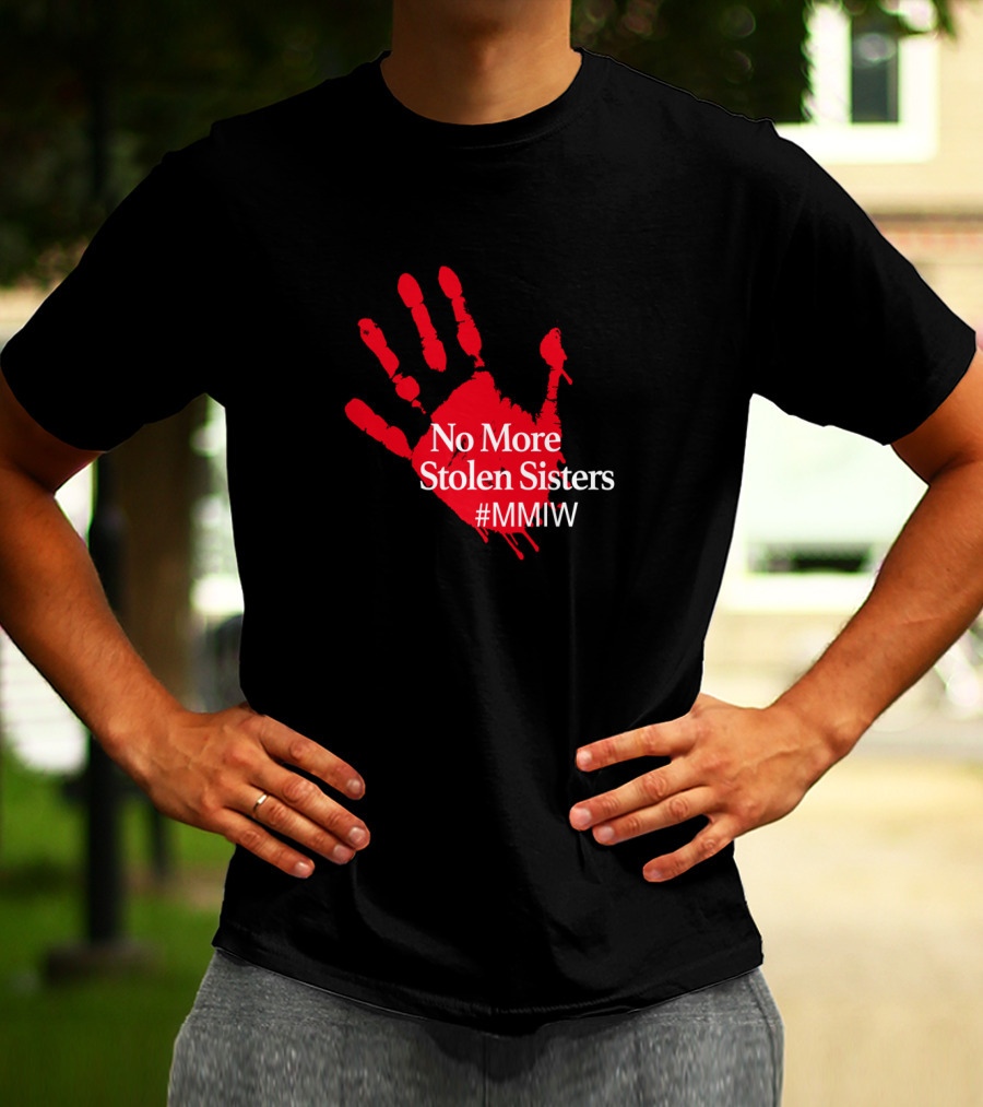 No More Stolen Sisters MMIW Red Handprint Missing Murdered Indigenous Awareness T-Shirt