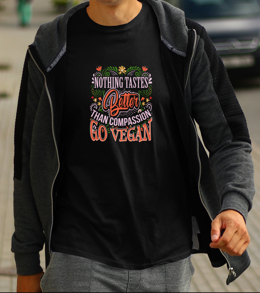 Nothing Tastes Better Than Compassion Go Vegan Plant Flourishes And Colorful Typography T-Shirt
